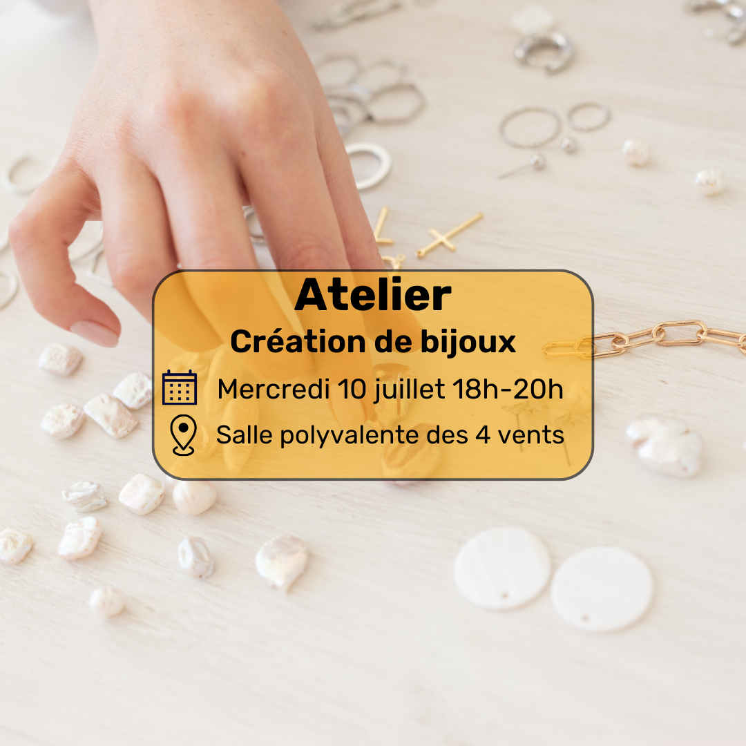 Atelier création de bijoux mercredi 10 juillet 18h-20h salle des 4 vents